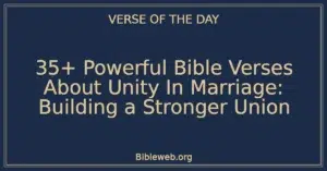 35+ Powerful Bible Verses About Unity In Marriage: Building a Stronger Union