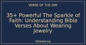 35+ Powerful The Sparkle of Faith: Understanding Bible Verses About Wearing Jewelry