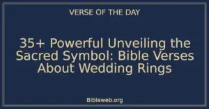 35+ Powerful Unveiling the Sacred Symbol: Bible Verses About Wedding Rings