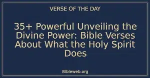 35+ Powerful Unveiling the Divine Power: Bible Verses About What the Holy Spirit Does