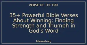 35+ Powerful Bible Verses About Winning: Finding Strength and Triumph in God's Word