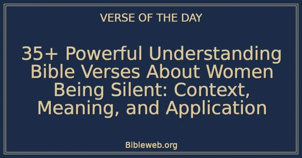 35+ Powerful Understanding Bible Verses About Women Being Silent: Context, Meaning, and Application