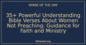 35+ Powerful Understanding Bible Verses About Women Not Preaching: Guidance for Faith and Ministry
