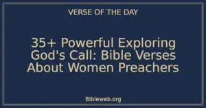 35+ Powerful Exploring God's Call: Bible Verses About Women Preachers