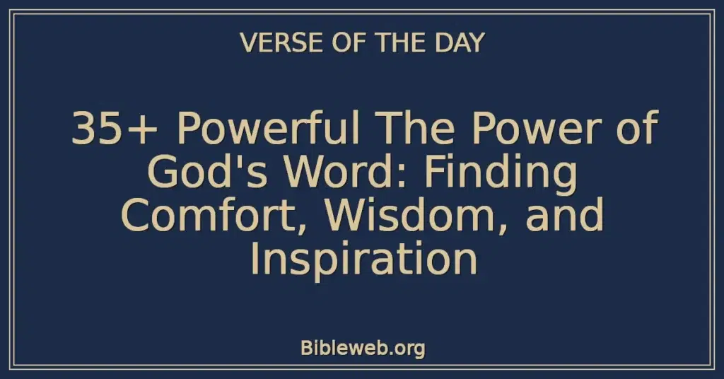 35+ Powerful The Power of God's Word: Finding Comfort, Wisdom, and Inspiration