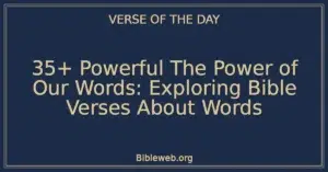 35+ Powerful The Power of Our Words: Exploring Bible Verses About Words
