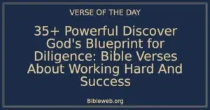 35+ Powerful Discover God's Blueprint for Diligence: Bible Verses About Working Hard And Success