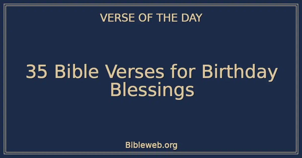 35 Bible Verses for Birthday Blessings