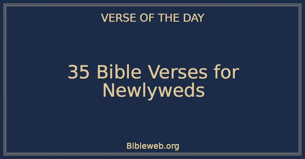 35 Bible Verses for Newlyweds
