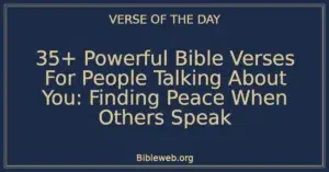 35+ Powerful Bible Verses For People Talking About You: Finding Peace When Others Speak
