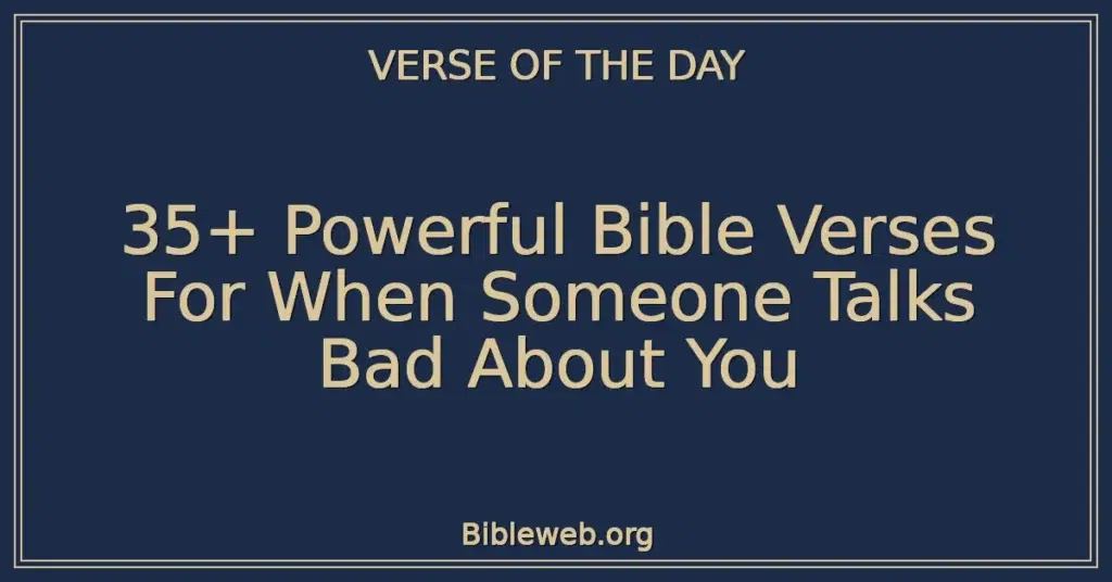 35+ Powerful Bible Verses For When Someone Talks Bad About You
