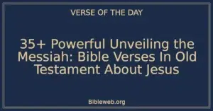 35+ Powerful Unveiling the Messiah: Bible Verses In Old Testament About Jesus