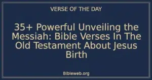 35+ Powerful Unveiling the Messiah: Bible Verses In The Old Testament About Jesus Birth