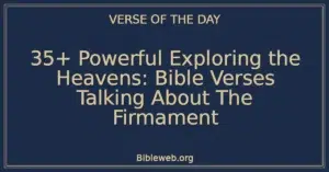 35+ Powerful Exploring the Heavens: Bible Verses Talking About The Firmament