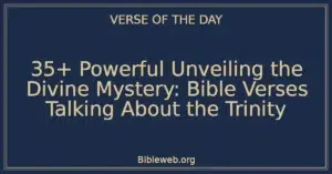 35+ Powerful Unveiling the Divine Mystery: Bible Verses Talking About the Trinity