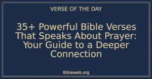 35+ Powerful Bible Verses That Speaks About Prayer: Your Guide to a Deeper Connection