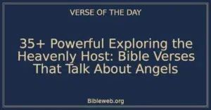 35+ Powerful Exploring the Heavenly Host: Bible Verses That Talk About Angels