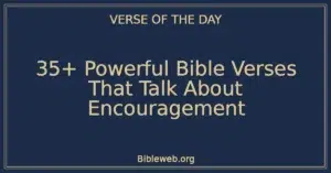 35+ Powerful Bible Verses That Talk About Encouragement