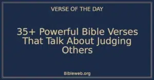 35+ Powerful Bible Verses That Talk About Judging Others
