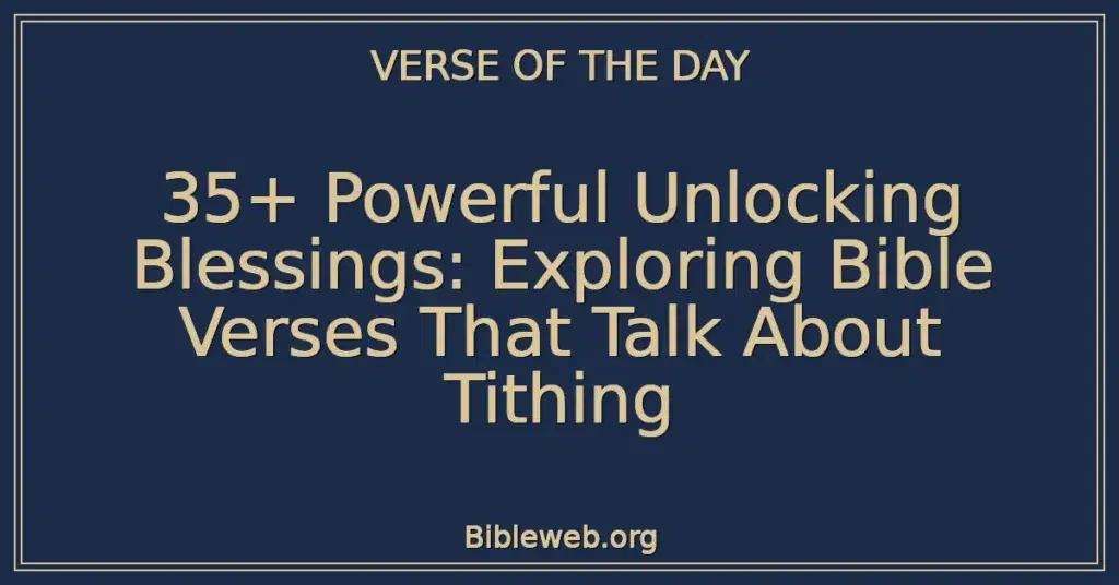 35+ Powerful Unlocking Blessings: Exploring Bible Verses That Talk About Tithing
