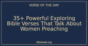 35+ Powerful Exploring Bible Verses That Talk About Women Preaching
