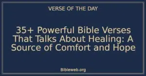 35+ Powerful Bible Verses That Talks About Healing: A Source of Comfort and Hope