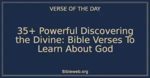 35+ Powerful Discovering the Divine: Bible Verses To Learn About God