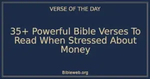 35+ Powerful Bible Verses To Read When Stressed About Money