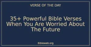 35+ Powerful Bible Verses When You Are Worried About The Future