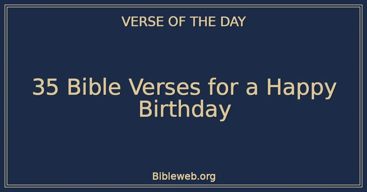 35 Bible Verses for a Happy Birthday