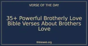 35+ Powerful Brotherly Love Bible Verses About Brothers Love