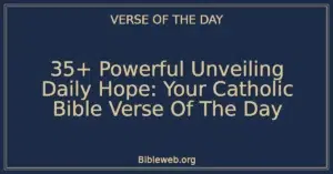 35+ Powerful Unveiling Daily Hope: Your Catholic Bible Verse Of The Day