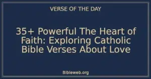 35+ Powerful The Heart of Faith: Exploring Catholic Bible Verses About Love