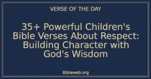 35+ Powerful Children's Bible Verses About Respect: Building Character with God's Wisdom