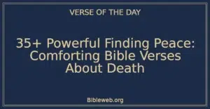 35+ Powerful Finding Peace: Comforting Bible Verses About Death