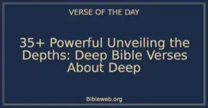 35+ Powerful Unveiling the Depths: Deep Bible Verses About Deep