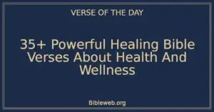 35+ Powerful Healing Bible Verses About Health And Wellness