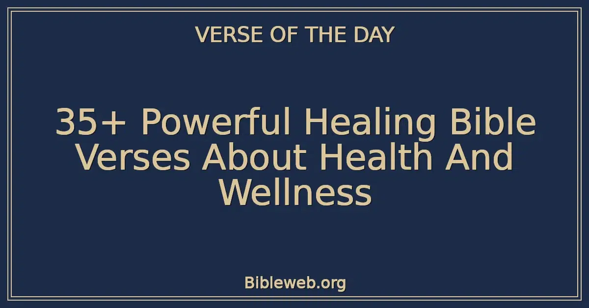 35+ Powerful Healing Bible Verses About Health And Wellness