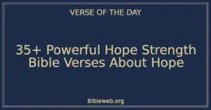 35+ Powerful Hope Strength Bible Verses About Hope