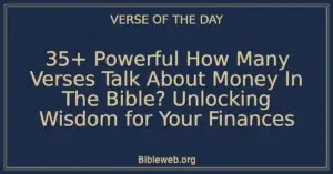 35+ Powerful How Many Verses Talk About Money In The Bible? Unlocking Wisdom for Your Finances