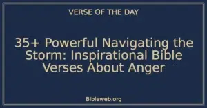 35+ Powerful Navigating the Storm: Inspirational Bible Verses About Anger