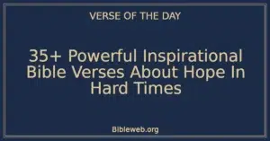 35+ Powerful Inspirational Bible Verses About Hope In Hard Times