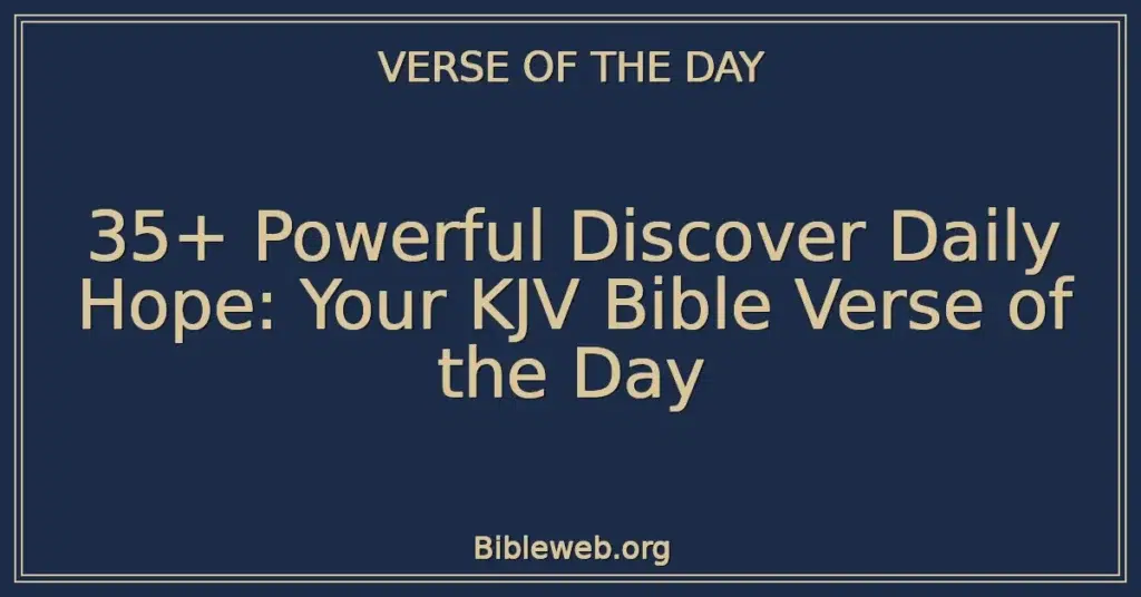 35+ Powerful Discover Daily Hope: Your KJV Bible Verse of the Day