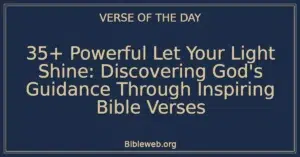 35+ Powerful Let Your Light Shine: Discovering God's Guidance Through Inspiring Bible Verses