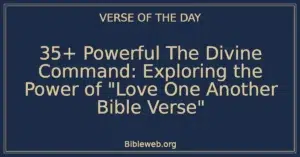 35+ Powerful The Divine Command: Exploring the Power of "Love One Another Bible Verse"
