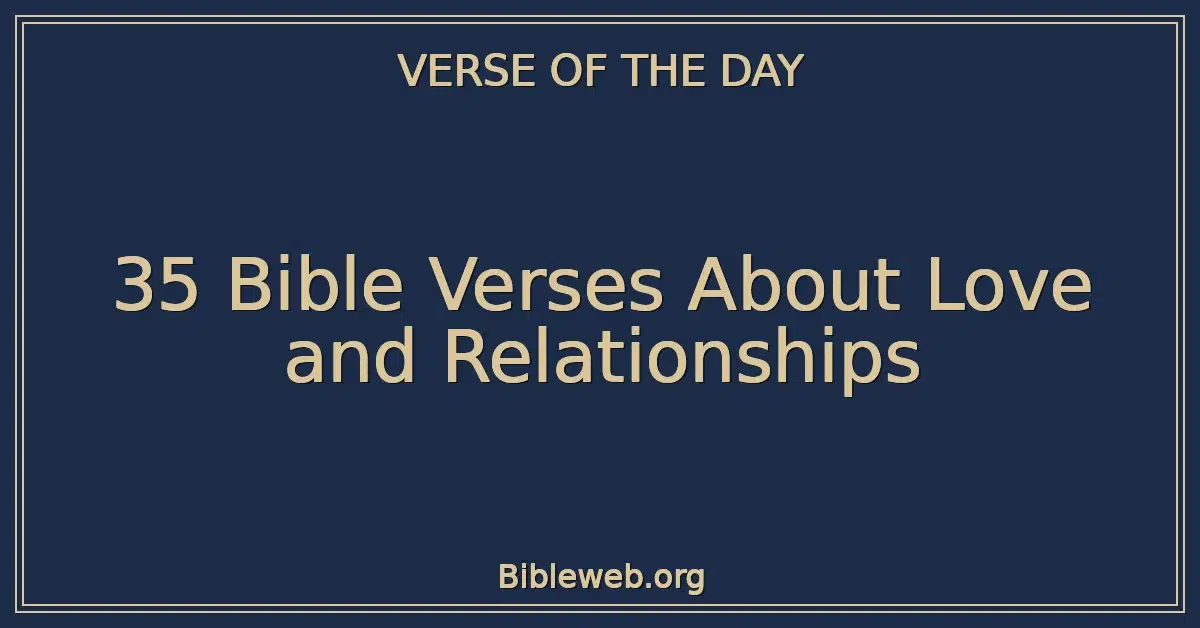 35 Bible Verses About Love and Relationships