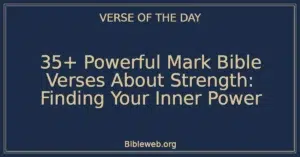 35+ Powerful Mark Bible Verses About Strength: Finding Your Inner Power