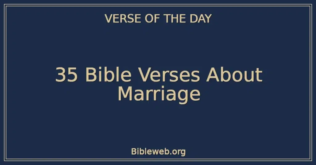 35 Bible Verses About Marriage