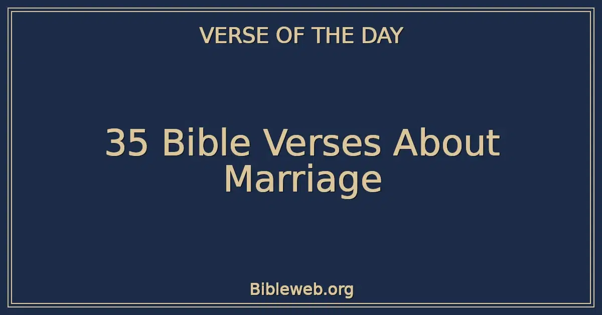 35 Bible Verses About Marriage