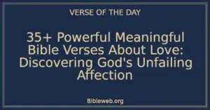 35+ Powerful Meaningful Bible Verses About Love: Discovering God's Unfailing Affection
